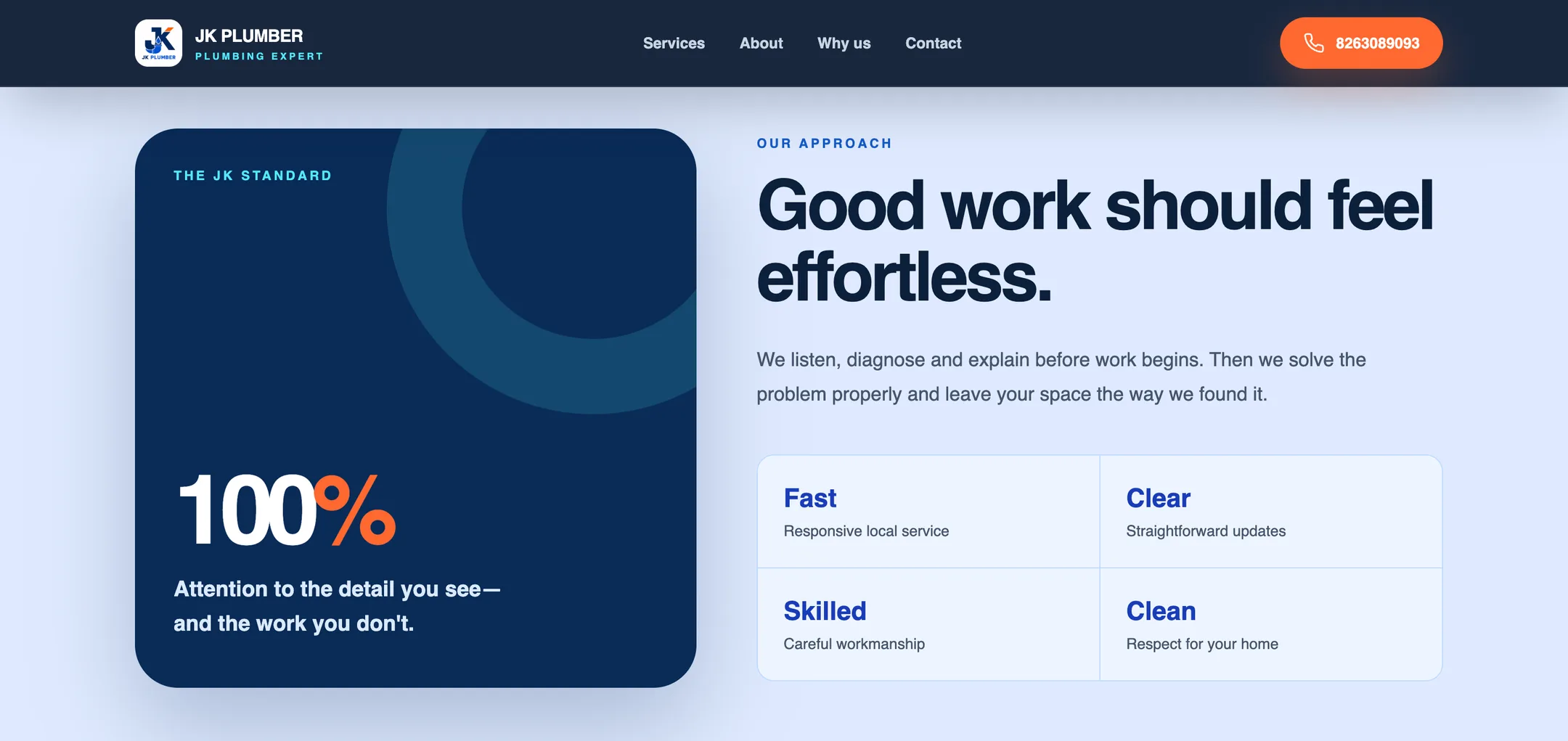 JK Plumber our approach: “Good work should feel effortless.” The JK standard told in four words: fast, clear, skilled, clean.